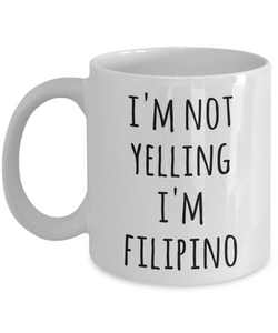 Filipino Coffee Mug I'm Not Yelling I'm Filipino Funny Tea Cup Gag Gifts for Men & Women