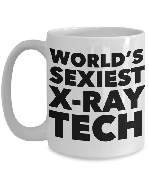 World's Sexiest X-Ray Tech Mug Sexy Technician Gift Ceramic Coffee Cup-Cute But Rude