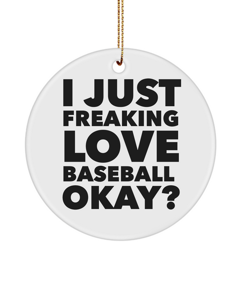 Baseball Player I Just Freaking Love Baseball Okay Ceramic Christmas Tree Ornament