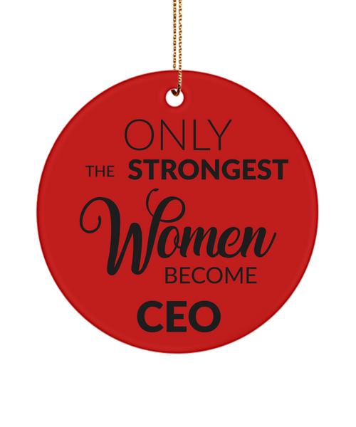 Female CEO Christmas Tree Ornament Only The Strongest Women Become CEO Ceramic