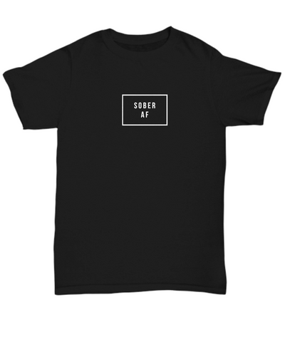 Sober AF Shirt Sobriety Gifts Unisex T-shirt