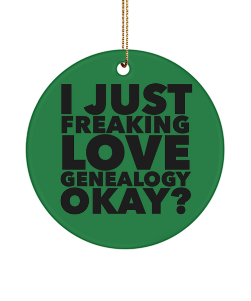 Genealogy Present I Just Freaking Love Genealogy Okay Ceramic Christmas Tree Ornament