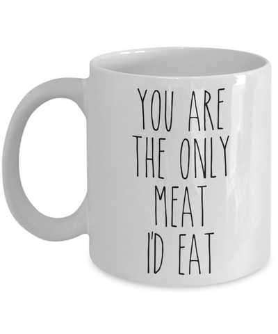 Vegan Mug for Boyfriend Vegan Husband Valentine's Day Only Meat I'd Eat Coffee Cup