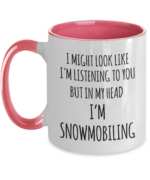 I Might Look Like I'M Listening To You But In My Head I'M Snomobiling Mug Two-Tone Coffee Cup Funny Gift
