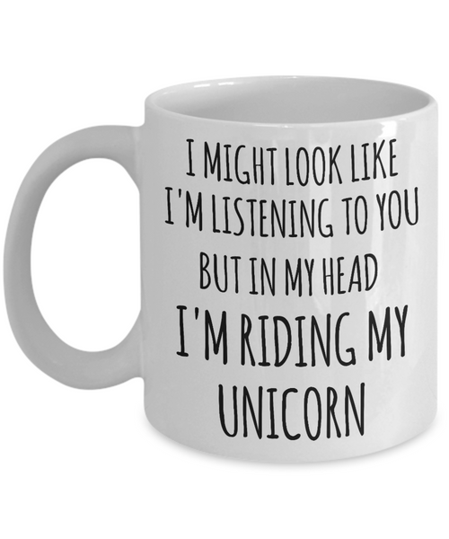 Unicorn Mug Unicorn Gift I'm Riding My Unicorn I Flew Here on My Unicorn Be A Unicorn Funny Coffee Cup