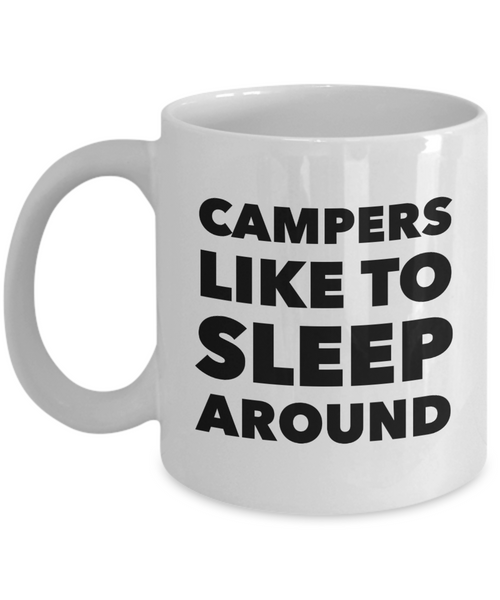 Campers Like to Sleep Around Mug Funny Camping Coffee Cup
