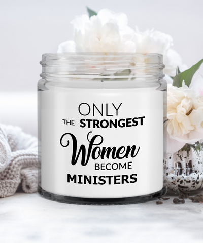 Only The Strongest Women Become Ministers Candle Vanilla Scented Soy Wax Blend 9 oz. with Lid