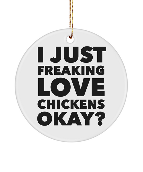 Chicken Collector I Just Freaking Love Chickens Okay Ceramic Christmas Tree Ornament