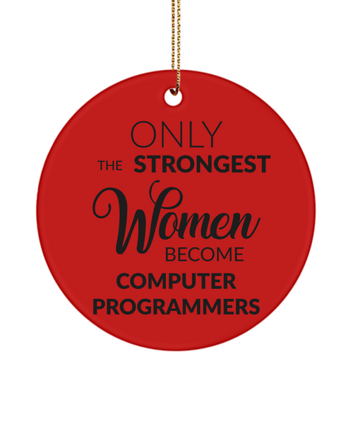Female Computer Programmer Only The Strongest Women Become Computer Programmers Ceramic Christmas Tree Ornament