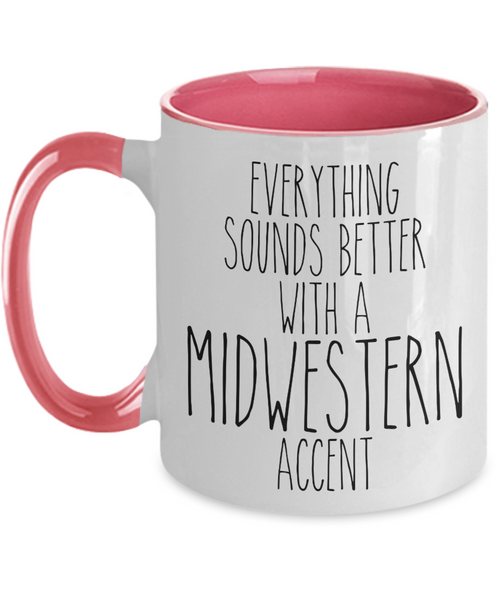Midwesterner Mug Everything Sounds Better With An Midwestern Accent Funny Two Toned Coffee Cup