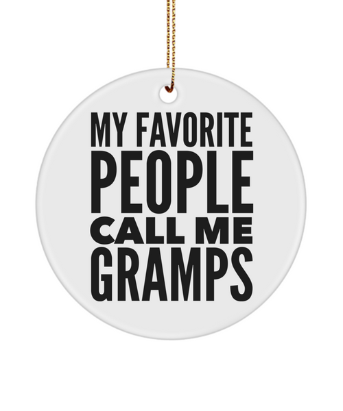 Gramps My Favorite People Call Me Gramps Ceramic Ornament