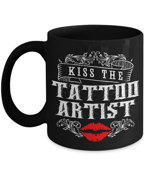 Tattoos - Tattooing - Tattoo Gifts - Kiss the Tattoo Artist Coffee Mug-Cute But Rude