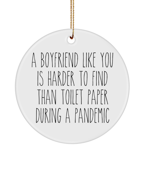 An Boyfriend Like You Is Harder To Find Than Toilet Paper During A Pandemic Funny Christmas Tree Ornament