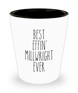 Gift For Millwright Best Effin' Millwright Ever Ceramic Shot Glass Funny Coworker Gifts