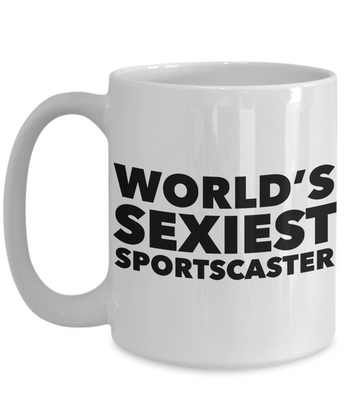 World's Sexiest Sportscaster Mug Sexy Gifts Ceramic Coffee Cup-Cute But Rude