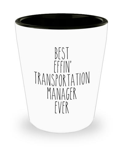 Gift For Transportation Manager Best Effin' Transportation Manager Ever Ceramic Shot Glass Funny Coworker Gifts