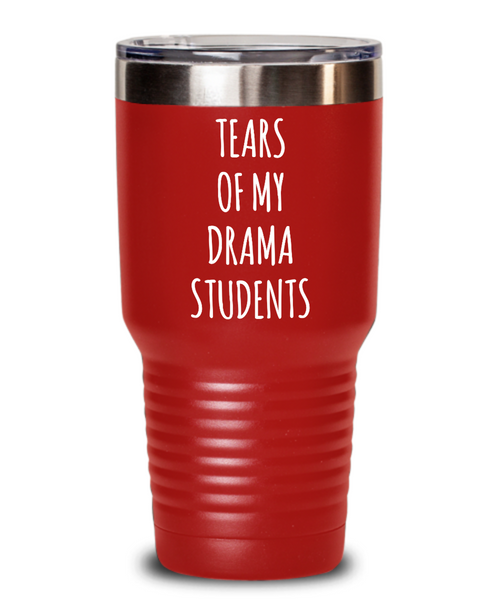 Tears Of My Drama Students Insulated Drink Tumbler Travel Cup Funny Coworker Gifts