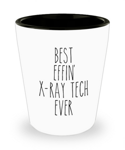 Best Effin X-ray tech Ever Ceramic Shot Glass Funny Gift