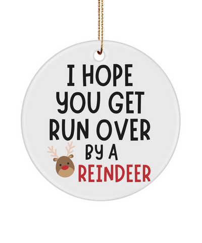 Ornament Exchange, Sarcastic Christmas, Naughty Christmas, Christmas Humor, Rude Ornament, I Hope You Get Run Over By a Reindeer