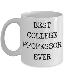 Best College Professor Ever Mug Gifts Ceramic Coffee Cup-Cute But Rude