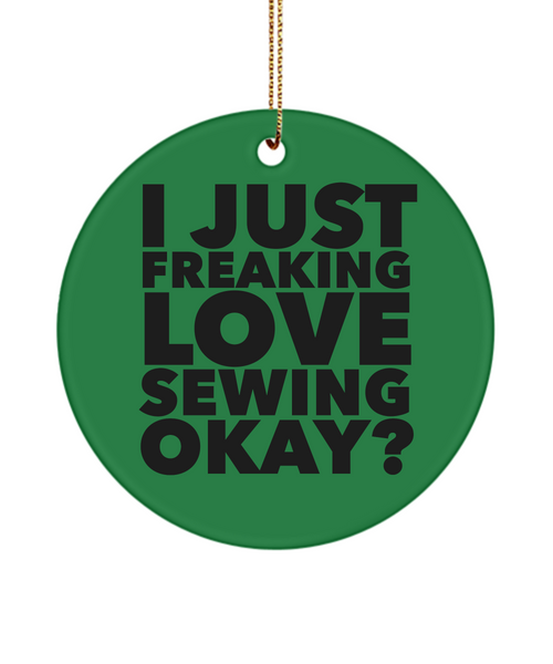 Sewing Present I Just Freaking Love Sewing Okay  Ceramic Christmas Tree Ornament