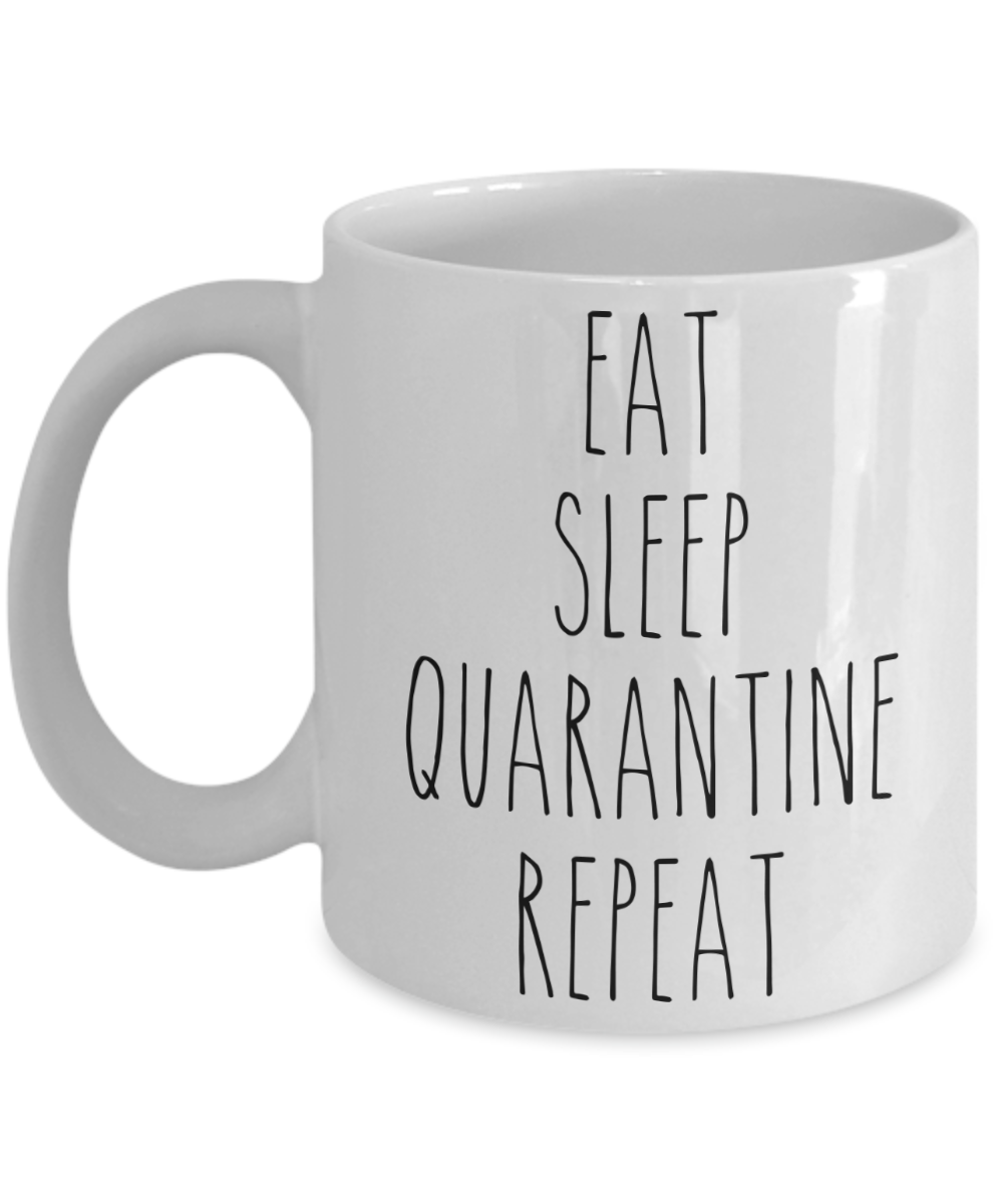Funny Quarantine Mug 2020 Gift Eat Sleep Quarantine Repeat Coffee Cup