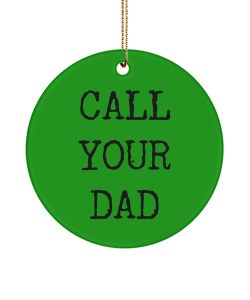 Call Your Dad Ceramic Christmas Tree Ornament
