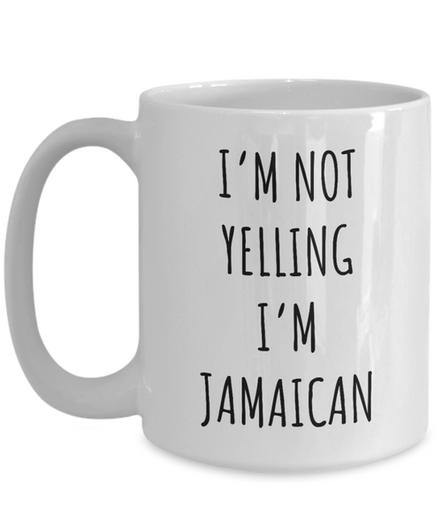 Jamaica Mug I'm Not Yelling I'm Jamaican Coffee Cup Jamaica Gift