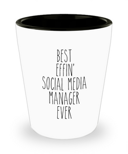 Gift For Social Media Manager Best Effin' Social Media Manager Ever Ceramic Shot Glass Funny Coworker Gifts