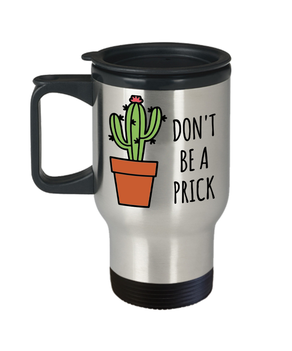 Don't Be a Prick Cactus Mug Funny Stainless Steel Insulated Travel Coffee Cup-Cute But Rude