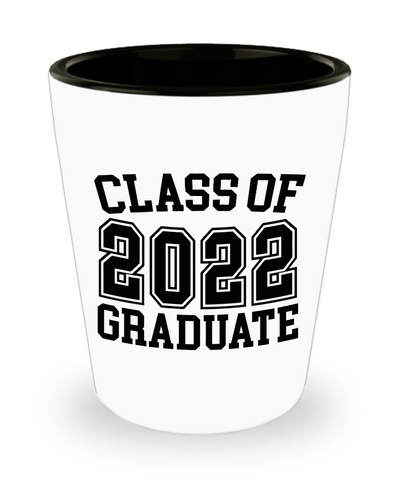Class of 2022 Graduate Ceramic Shot Glass Funny Gift