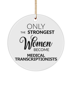 Medical Transcriptionist Only The Strongest Women Become Medical Transcriptionists Ceramic Christmas Tree Ornament