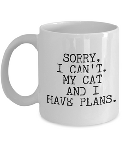 Cat Lover Gifts for Women & Men Sorry I Can't My Cat and I Have Plans Mug Funny Coffee Cup-Cute But Rude
