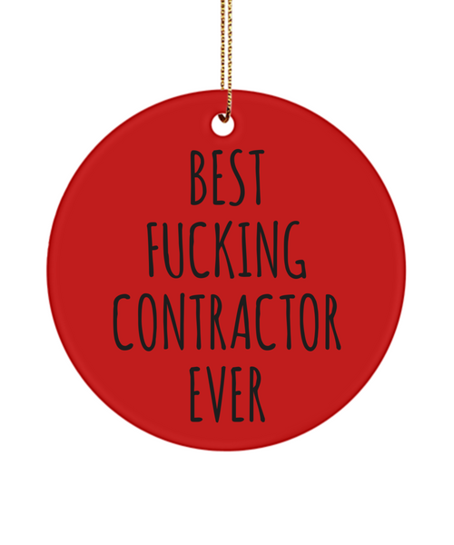 Funny Contractor Gift Best Fucking Contractor Ever Ceramic Christmas Tree Ornament