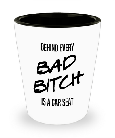 First Time Mom Gift Expecting Mom Gift Pregnant Mom Gift Behind Every Bad Bitch is a Car Seat Shot Glass