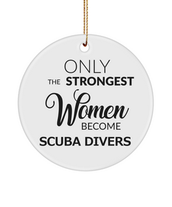 Scuba Diver Ornament Only The Strongest Women Become Scuba Divers Ceramic Christmas Tree Ornament