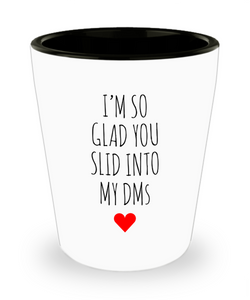 Valentine's Day Shot Glass for Boyfriend Funny Gift for Him New Relationship Online Dating So Glad You Slid Into My DMs
