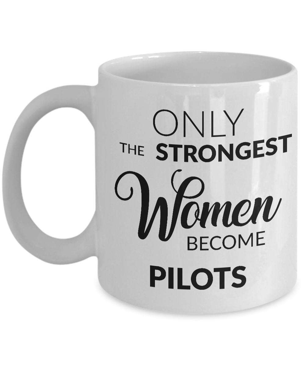 Female Pilot Gifts - Only the Strongest Women Become Pilots Coffee Mug-Cute But Rude