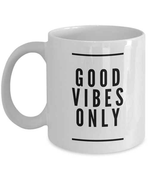Good Vibes Only Mug 11 oz. Ceramic Coffee Cup-Cute But Rude