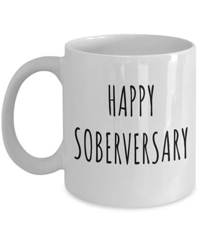 Happy Soberversary Mug Coffee Cup Sobriety Gift-Cute But Rude