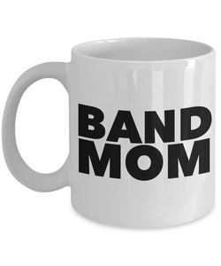 Band Mom Mug Ceramic Coffee Cup for Your Marching Band Mom-Cute But Rude