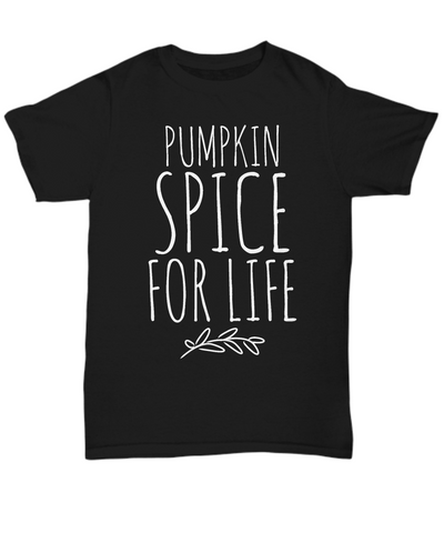 Pumpkin Spice for Life Shirt Black Unisex T-Shirt Gift
