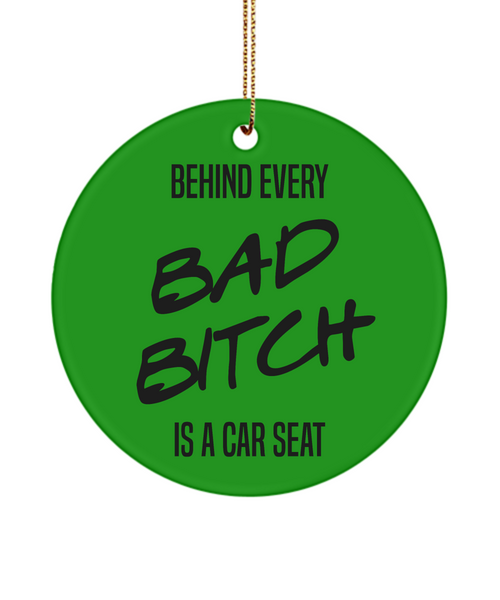 First Time Mom Gift Expecting Mom Gift Pregnant Mom Gift Behind Every Bad Bitch is a Car Seat Christmas Tree Ornament