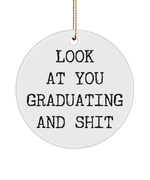 Look At You Graduating And Shit Funny Graduation Ceramic Christmas Tree Ornament