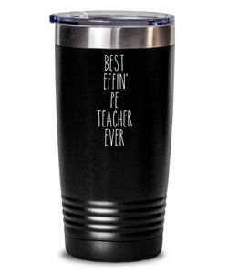 Gift For Pe Teacher Best Effin' Pe Teacher Ever Insulated Drink Tumbler Travel Cup Funny Coworker Gifts