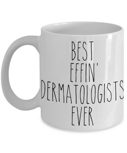 Gift For Dermatologists Best Effin' Dermatologists Ever Mug Coffee Cup Funny Coworker Gifts
