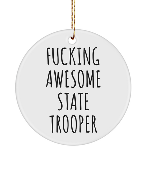 Funny Gift for a State Trooper Fucking Awesome State Trooper Ceramic Christmas Tree Ornament