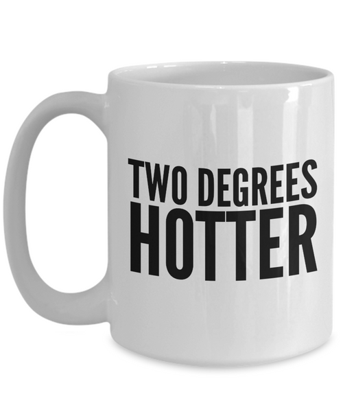 Two Degrees Hotter Mug College Graduation Double Major Graduate School PhD Coffee Cup