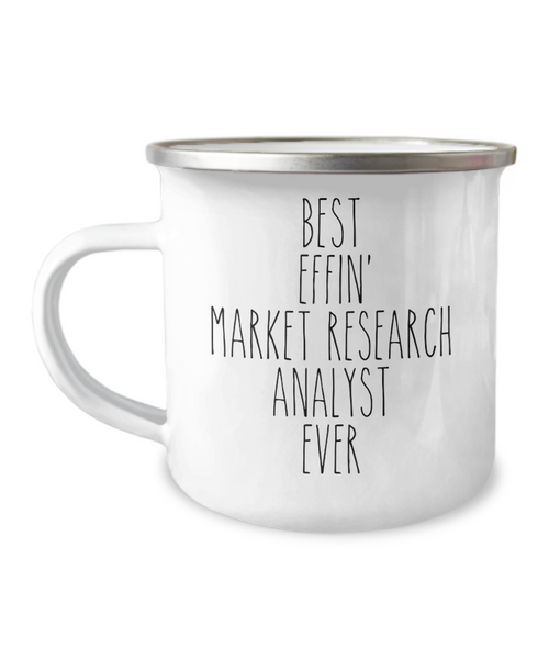 Gift For Market Research Analyst Best Effin' Market Research Analyst Ever Camping Mug Coffee Cup Funny Coworker Gifts