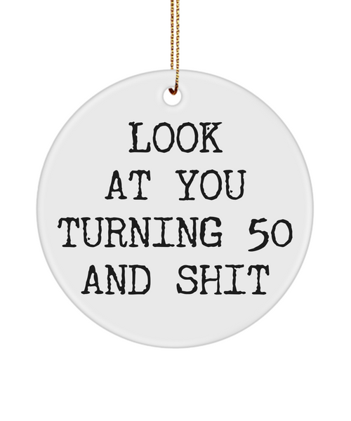 50th Birthday Present Look At You Turning 50 And Shit Ceramic Christmas Tree Ornament